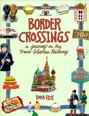 Border Crossings: A Journey on the Trans-Siberian Railway цена и информация | Путеводители, путешествия | kaup24.ee