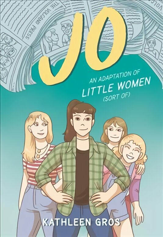 Jo: An Adaptation of Little Women (Sort Of): An Adaptation of Little Women (Sort Of) цена и информация | Noortekirjandus | kaup24.ee