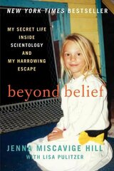 Beyond Belief: My Secret Life Inside Scientology and My Harrowing Escape International ed. цена и информация | Биографии, автобиогафии, мемуары | kaup24.ee