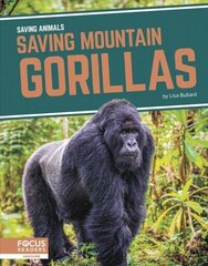 Saving Animals: Saving Mountain Gorillas hind ja info | Noortekirjandus | kaup24.ee