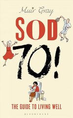 Sod Seventy!: The Guide to Living Well цена и информация | Самоучители | kaup24.ee