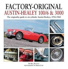 Factory-Original Austin-Healey 100/6 & 3000: The Originality Guide to Six-Cylinder Austin-Healeys, 1956-1968 цена и информация | Путеводители, путешествия | kaup24.ee
