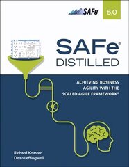 SAFe 5.0 Distilled: Achieving Business Agility with the Scaled Agile Framework hind ja info | Majandusalased raamatud | kaup24.ee