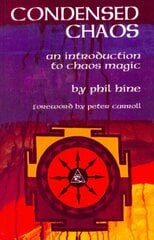 Condensed Chaos: An Introduction to Chaos Magic цена и информация | Духовная литература | kaup24.ee