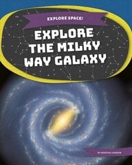 Explore Space! Explore the Milky Way Galaxy hind ja info | Noortekirjandus | kaup24.ee