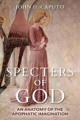 Specters of God: An Anatomy of the Apophatic Imagination цена и информация | Исторические книги | kaup24.ee