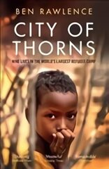 City of Thorns: Nine Lives in the World's Largest Refugee Camp цена и информация | Поэзия | kaup24.ee