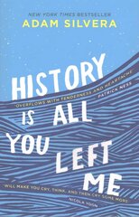 History Is All You Left Me: The much-loved hit from the author of No.1 bestselling blockbuster THEY BOTH DIE AT THE END! цена и информация | Книги для подростков и молодежи | kaup24.ee