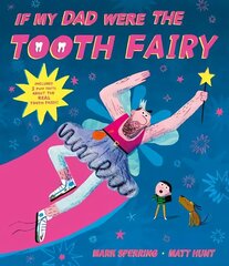 If My Dad Were The Tooth Fairy hind ja info | Noortekirjandus | kaup24.ee
