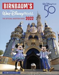 Birnbaum's 2022 Walt Disney World: The Official Vacation Guide hind ja info | Reisiraamatud, reisijuhid | kaup24.ee