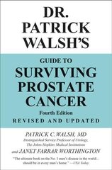 Dr. Patrick Walsh's Guide to Surviving Prostate Cancer (Fourth Edition) hind ja info | Eneseabiraamatud | kaup24.ee