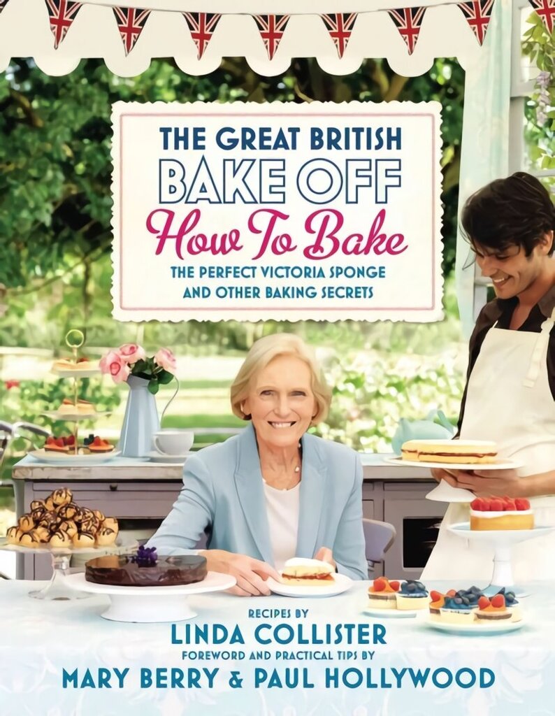 Great British Bake Off: How to Bake: The Perfect Victoria Sponge and Other Baking Secrets hind ja info | Retseptiraamatud  | kaup24.ee