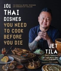 101 Thai Dishes You Need to Cook Before You Die: The Essential Recipes, Techniques and Ingredients of Thailand hind ja info | Retseptiraamatud | kaup24.ee