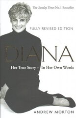 Diana: Her True Story - In Her Own Words: The Sunday Times Number-One Bestseller 25th Anniversary edition hind ja info | Elulooraamatud, biograafiad, memuaarid | kaup24.ee