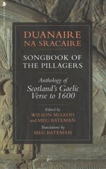 Duanaire na Sracaire: Songbook of the Pillagers: Anthology of Scotland's Gaelic Verse to 1600 hind ja info | Luule | kaup24.ee