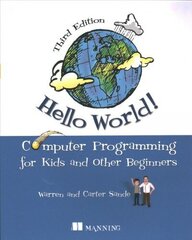 Hello World!: Computer Programming for Kids 3rd ed. цена и информация | Книги по экономике | kaup24.ee