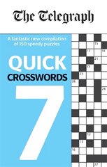 Telegraph Quick Crosswords 7: A fantastic new compilation of 150 speedy puzzles to complete on the go цена и информация | Книги о питании и здоровом образе жизни | kaup24.ee