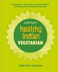 Chetna's Healthy Indian: Vegetarian цена и информация | Книги рецептов | kaup24.ee