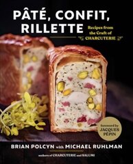 Pate, Confit, Rillette: Recipes from the Craft of Charcuterie цена и информация | Книги рецептов | kaup24.ee