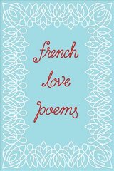 French Love Poems hind ja info | Luule | kaup24.ee