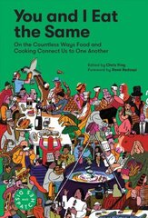 You and I Eat the Same:: On the Countless Ways Food and Cooking Connect Us to One Another (MAD Dispatches, Volume 1) цена и информация | Книги рецептов | kaup24.ee