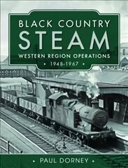 Black Country Steam, Western Region Operations, 1948-1967 цена и информация | Путеводители, путешествия | kaup24.ee