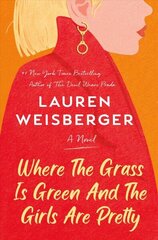 Where the Grass Is Green and the Girls Are Pretty: A Novel цена и информация | Фантастика, фэнтези | kaup24.ee