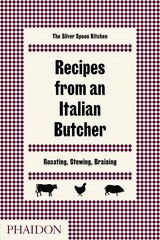Recipes from an Italian Butcher: Roasting, Stewing, Braising цена и информация | Книги рецептов | kaup24.ee