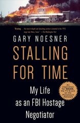Stalling for Time: My Life as an FBI Hostage Negotiator цена и информация | Биографии, автобиогафии, мемуары | kaup24.ee