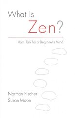 What Is Zen?: Plain Talk for a Beginner's Mind цена и информация | Духовная литература | kaup24.ee