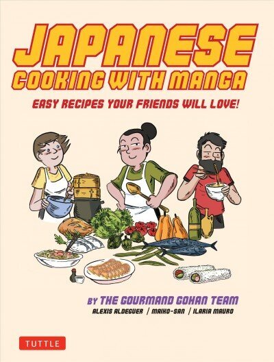 Japanese Cooking with Manga: The Gourmand Gohan Cookbook, 59 Easy Recipes Your Friends will Love! цена и информация | Retseptiraamatud  | kaup24.ee