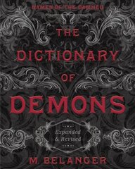 Dictionary of Demons: Expanded and Revised: Names of the Damned цена и информация | Самоучители | kaup24.ee