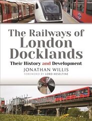 Railways of London Docklands: Their History and Development цена и информация | Путеводители, путешествия | kaup24.ee