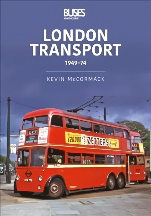 London Transport 1949-74: 1949-74 hind ja info | Reisiraamatud, reisijuhid | kaup24.ee