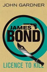 Licence to Kill: A James Bond thriller цена и информация | Фантастика, фэнтези | kaup24.ee