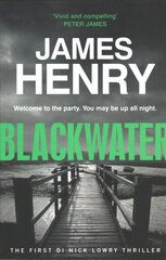 Blackwater: the pulse-racing introduction to the Di Nicholas Lowry thrillers hind ja info | Fantaasia, müstika | kaup24.ee