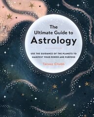 Ultimate Guide to Astrology: Use the Guidance of the Planets to Manifest Your Power and Purpose, Volume 12 цена и информация | Самоучители | kaup24.ee