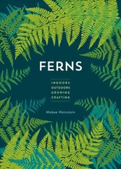 Ferns: Indoors - Outdoors - Growing - Crafting hind ja info | Aiandusraamatud | kaup24.ee