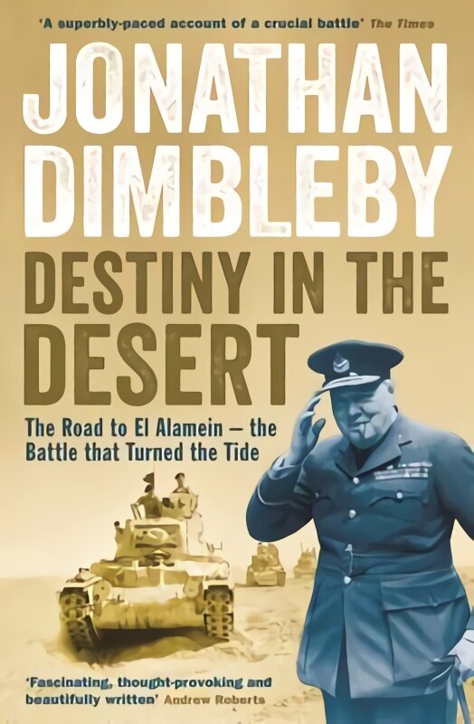 Destiny in the Desert: The road to El Alamein - the Battle that Turned the Tide Main цена и информация | Ajalooraamatud | kaup24.ee