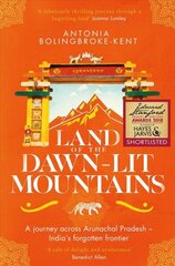 Land of the Dawn-lit Mountains: Shortlisted for the 2018 Edward Stanford Travel Writing Award Paperback Original hind ja info | Reisiraamatud, reisijuhid | kaup24.ee