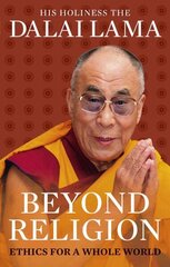 Beyond Religion: Ethics for a Whole World hind ja info | Ajalooraamatud | kaup24.ee