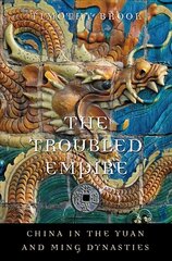 Troubled Empire: China in the Yuan and Ming Dynasties цена и информация | Исторические книги | kaup24.ee