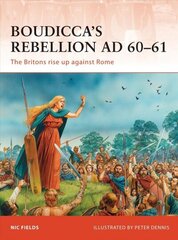 Boudicca's Rebellion AD 60-61: The Britons rise up against Rome цена и информация | Исторические книги | kaup24.ee