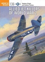Allied Jet Killers of World War 2 hind ja info | Ajalooraamatud | kaup24.ee