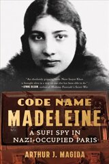 Code Name Madeleine: A Sufi Spy in Nazi-Occupied Paris цена и информация | Исторические книги | kaup24.ee