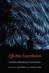 Affective Ecocriticism: Emotion, Embodiment, Environment цена и информация | Исторические книги | kaup24.ee