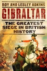 Gibraltar: The Greatest Siege in British History цена и информация | Исторические книги | kaup24.ee