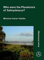 Who Were the Plunderers of Salmydessus? цена и информация | Исторические книги | kaup24.ee