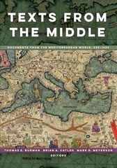Texts from the Middle: Documents from the Mediterranean World, 650-1650 цена и информация | Исторические книги | kaup24.ee