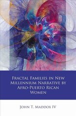 Fractal Families in New Millennium Narrative by Afro-Puerto Rican Women цена и информация | Исторические книги | kaup24.ee